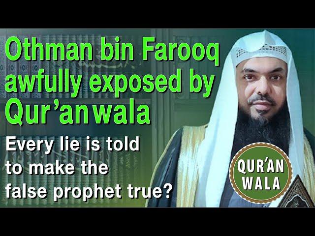 Sh.Uthman ibn Farooq awfully Exposed by Qur'anwala