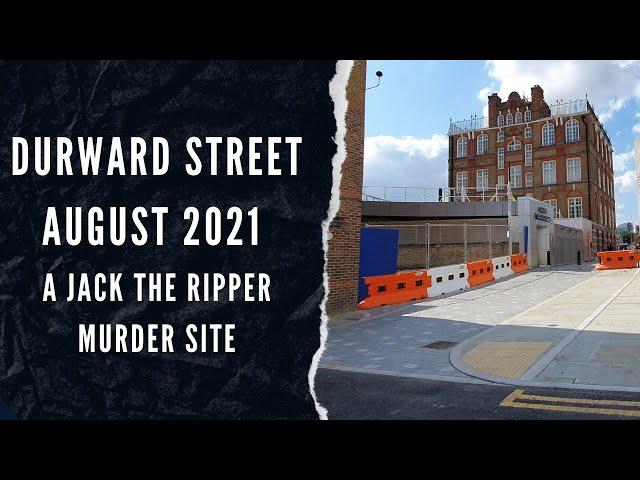 Durward Street August 2021 - A Jack The Ripper Murder Site.