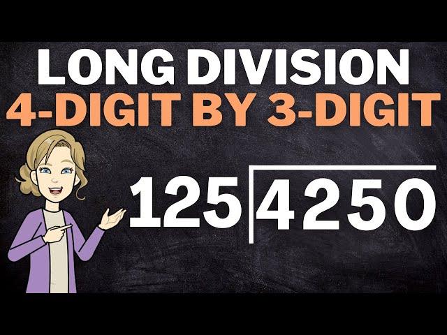 Long Division: Dividing by 3-Digit Numbers