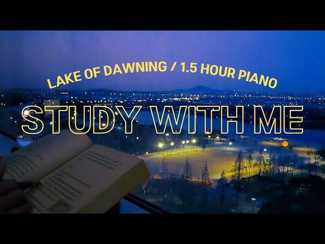 1.5 STUDY WITH ME No break/ Lake of dawning/ Piano Music