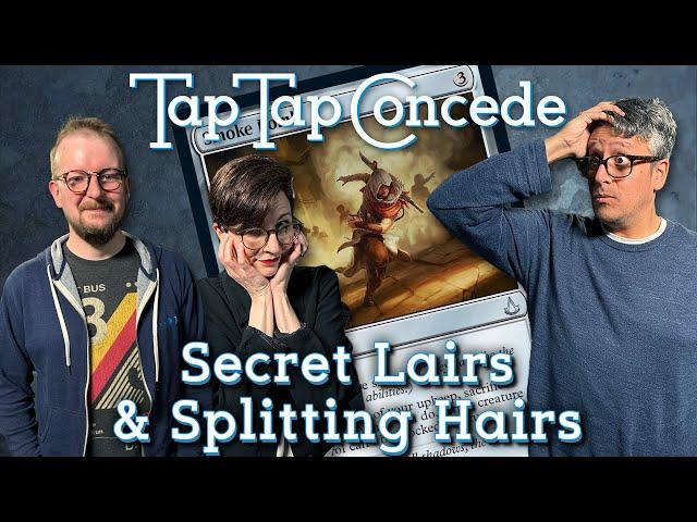 Secret Lairs & Splitting Hairs || TTC Ep511
