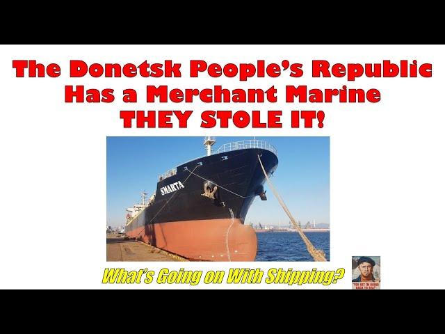 The Donetsk People's Republic Has A Merchant Marine...THEY STOLE IT! Piracy or the Right of Angary?