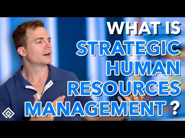 What is Strategic Human Resource Management?