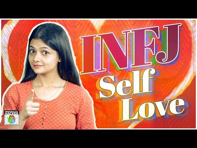 How To Love Yourself as an INFJ | Ep 528 | PersonalityHacker.com