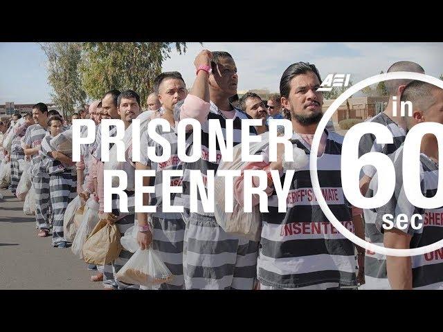 Prisoner reentry and why we should care | IN 60 SECONDS