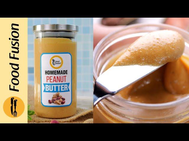 Homemade Peanut Butter Recipe by Food Fusion