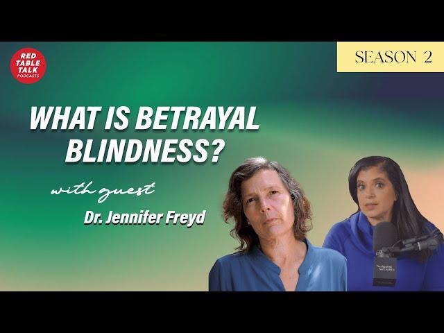 What is Betrayal Blindness? With Dr. Jennifer Freyd | Season 2; Ep 18