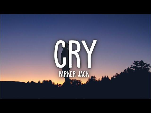 Parker Jack - CRY (Lyrics)