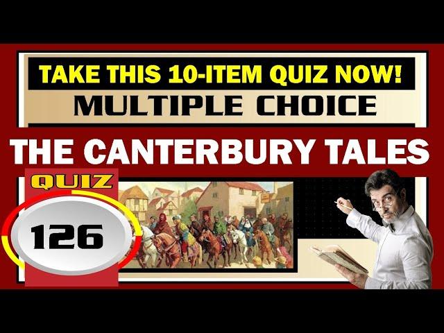 Quiz 127: THE CANTERBURY TALES