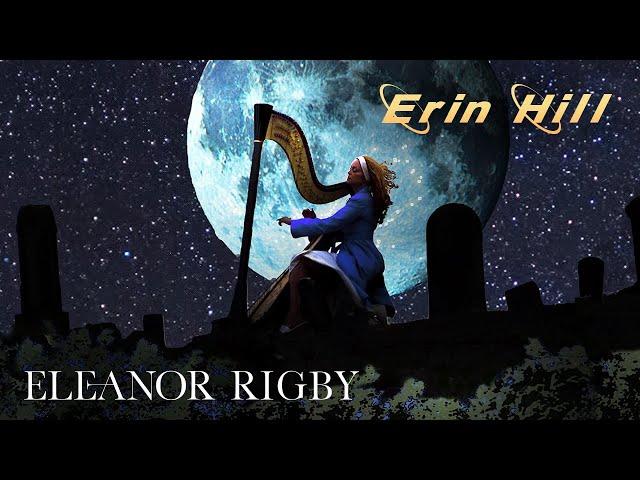 "Eleanor Rigby" — HARP — Erin Hill, harpist & singer — Beatles cover