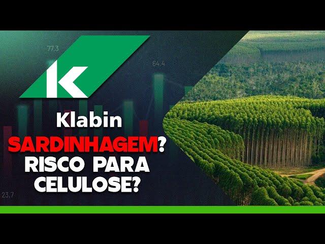 A SARDINHAGEM EM KLABIN VAI COMEÇAR DE NOVO? ANALISTAS COMENTAM SOBRE A PROJEÇÃO DA CELULOSE