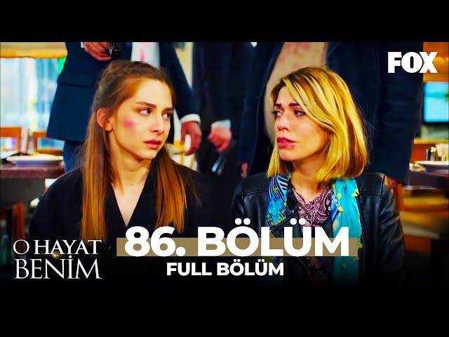 O Hayat Benim 86. Bölüm