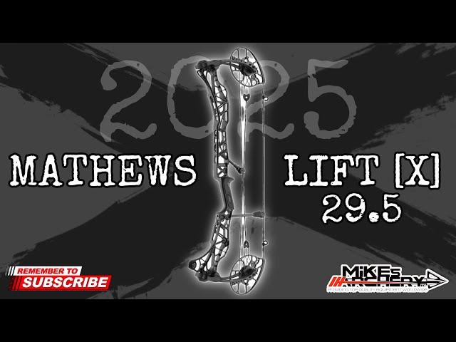 Mathews 2025 Lift X 29.5 Bow Review by Mike's Archery