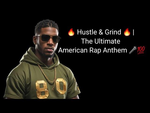  **Hustle & Grind**  | The Ultimate American Rap Anthem  Best Rap 2024