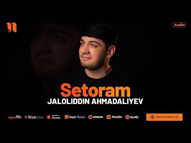 Jaloliddin Ahmadaliyev - Setoram (audio 2024)