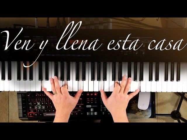 Ven y llena esta casa - Piano Tutorial