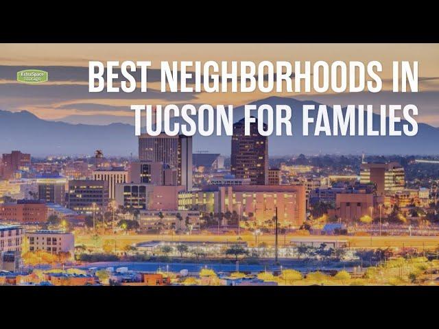 Best Neighborhoods in Tucson for Families