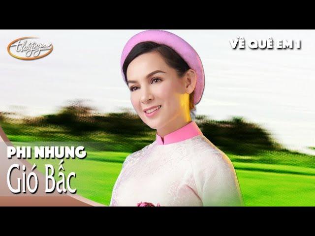 Phi Nhung - Gió Bấc | Về Quê Em 1