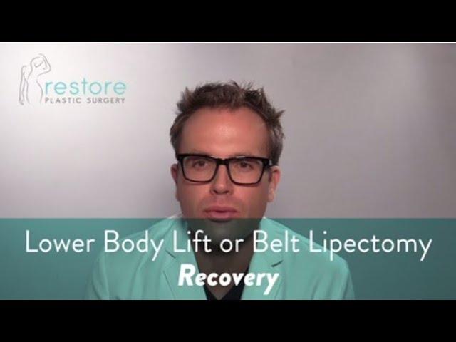 Lower Body Lift or Belt Lipectomy - Recovery