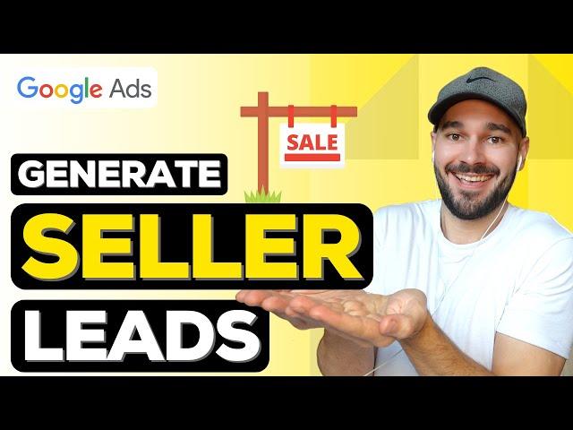 How to Generate Real Estate Seller Leads Online with Google