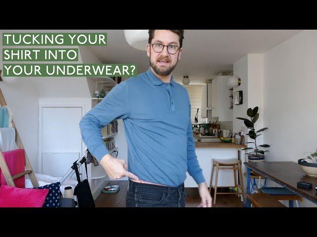 Tucking Shirt Into Your Underwear - Thoughts?