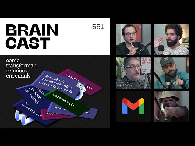 Como transformar reuniões em emails | Braincast 551 | B9 Podcasts