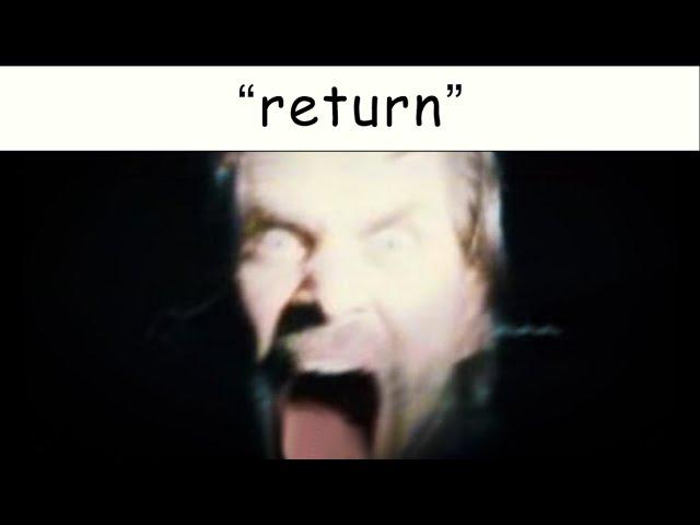 it's "return" because we return (Alan Wake)