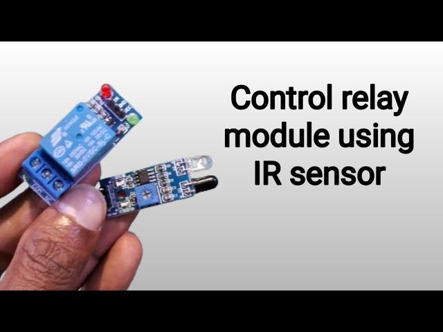 ir sensor and relay module all details || IR Sensor connection || ir project ||