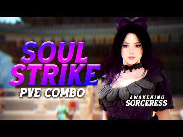 BDO Sorceress Awakening Soul Strike PVE Combo