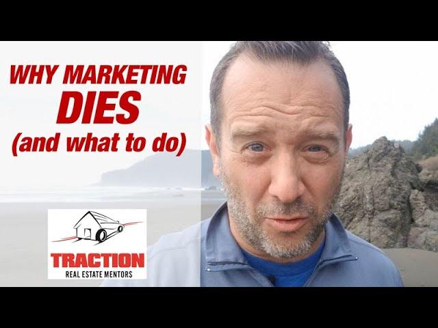 Why marketing dies (and what to do) | Wholesaling Real Estate Investing