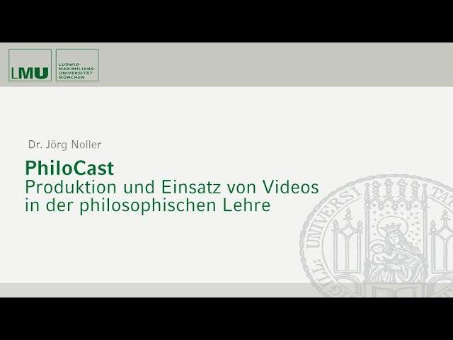 PhiloCast: Produktion und Einsatz von Videos in der Lehre