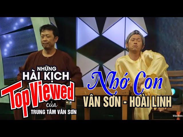 VAN SON  VN Saigon - Hài Kịch Huyền Thoại | NHỚ CON | Vân Sơn - Hoài Linh @VanSonBolero#vansonshow