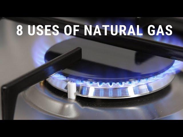 Top 8 Uses of Natural Gas