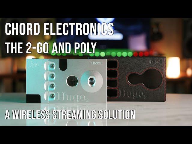 CHORD ELECTRONICS 2GO AND POLY WIRELESS STREAMER REVIEW. A kiss of life for Hugo2 & Mojo2?