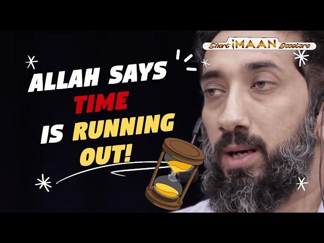 ALLAH SAYS YOUR TIME IS RUNNING OUT I BEST LECTURES OF NOUMAN ALI KHAN