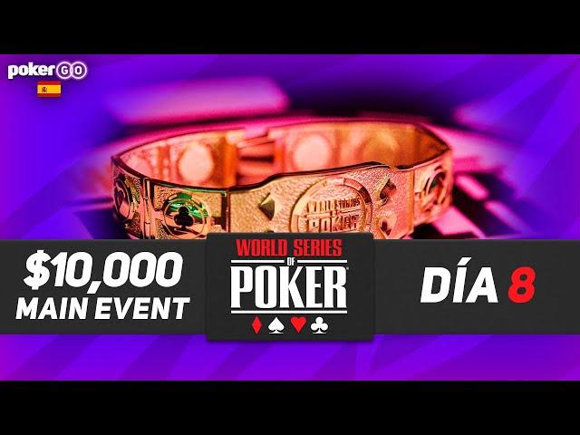 WSOP 2024 - MAIN EVENT 10,000$ DÍA 8 - HORA GRATIS