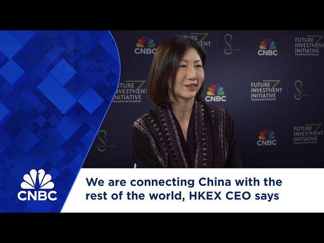 We are connecting China with the rest of the world, HKEX CEO says