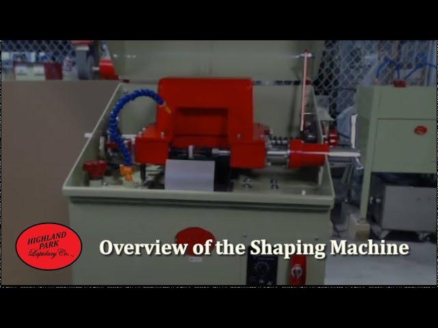 Overview of the Shaping Machine