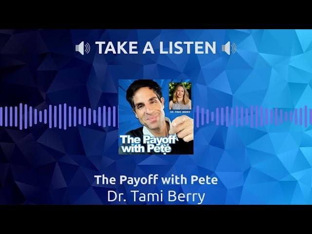 Dr. Tami Berry | The Payoff with Pete