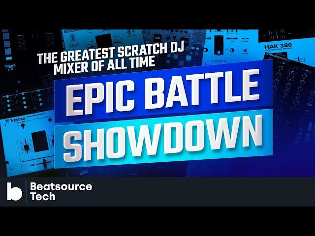 The Greatest Scratch DJ Mixer of All Time - Epic Battle Showdown! | Beatsource Tech