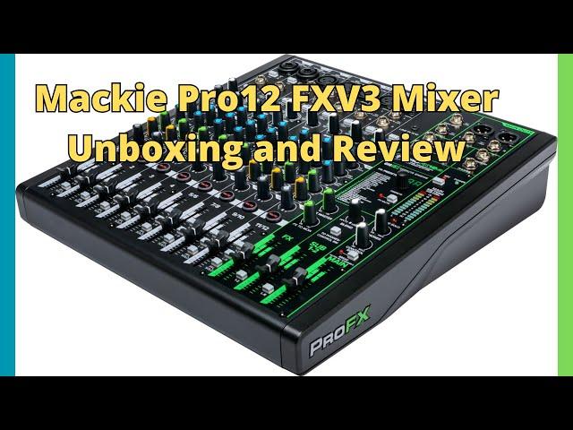 Mackie PROFX12 V3 Unboxing and Demo