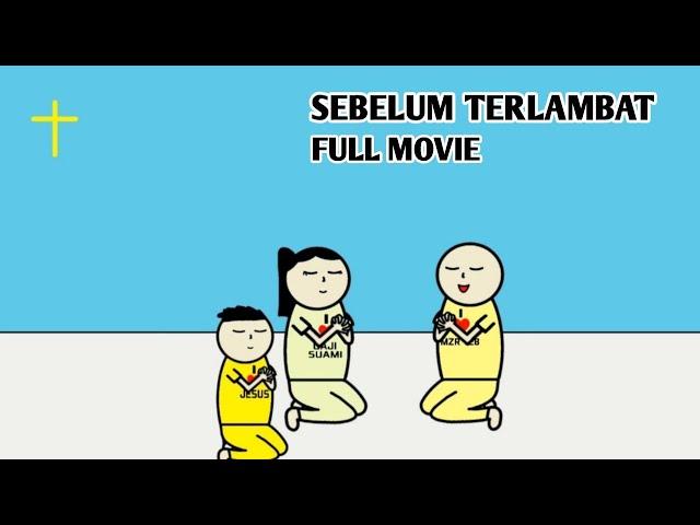 SEBELUM TERLAMBAT FULL MOVIE - Animasi Kristen