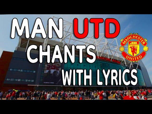 MANCHESTER UNITED Player/Team Chants with (Lyrics)