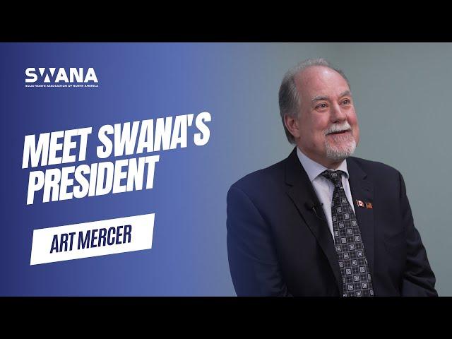 Meet the Solid Waste Association of North America (SWANA)'s President - Art Mercer