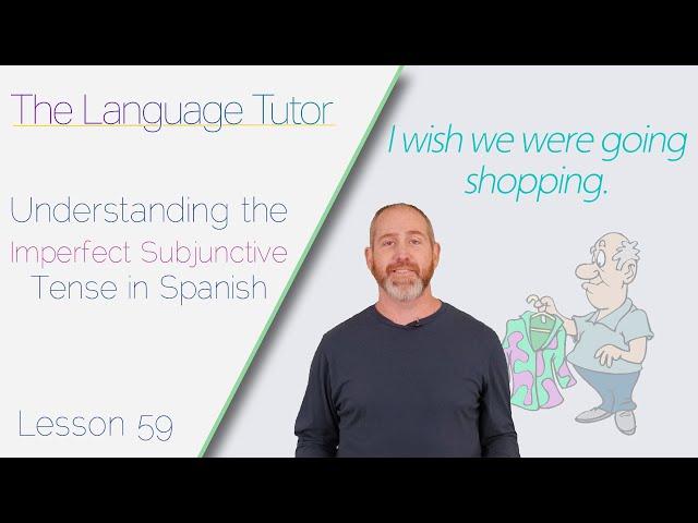 Imperfect Subjunctive in Spanish | The Language Tutor *Lesson 59*