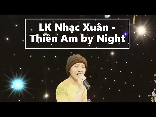 Liên khúc Xuân - Thiền Am bên bờ Vũ trụ - Tịnh thất Bồng Lai