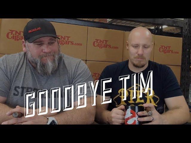 Final Episode of Tim and Bradley Cigar Review (Goodbye Tim)