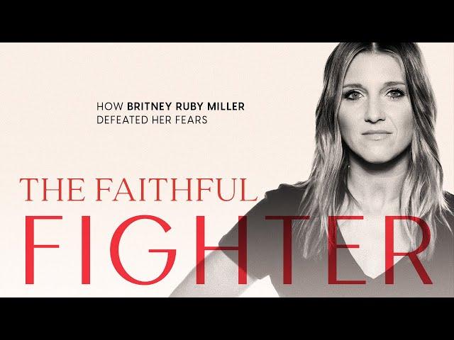 Britney Ruby Miller - The Faithful Fighter