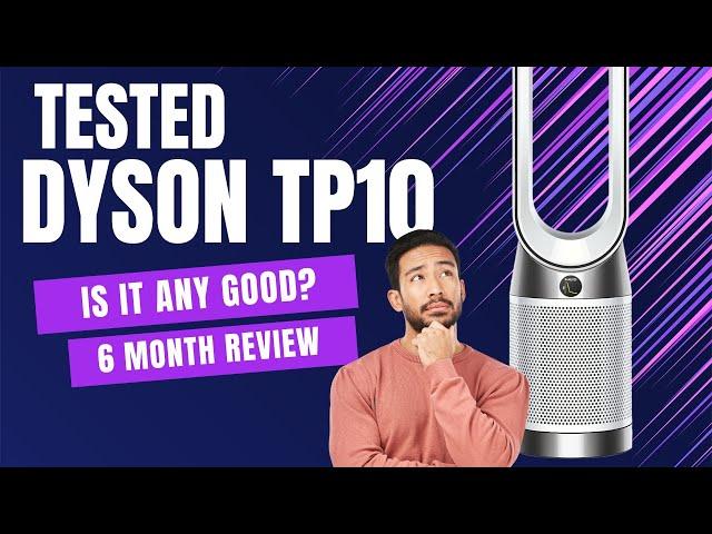 Is the Dyson TP10 Worth It? Unveiling the Truth After 6 Months!