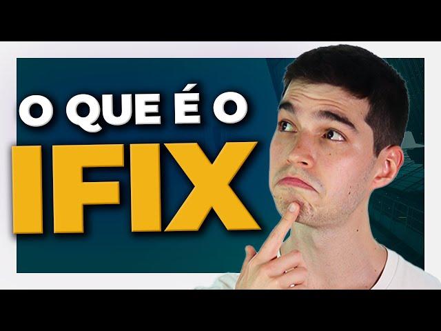 IFIX | O que é e para que serve esse índice?